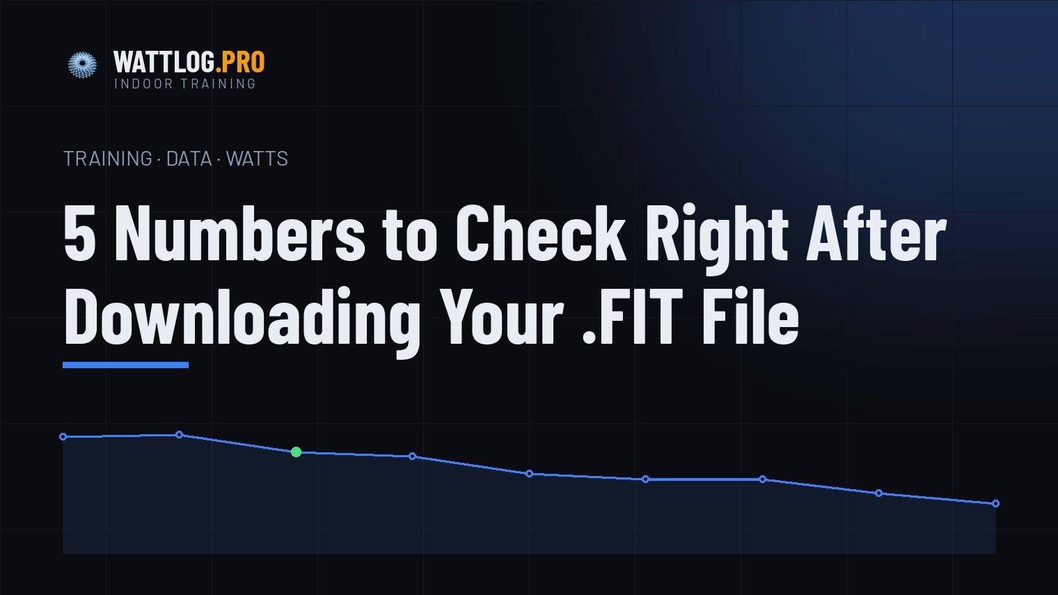 5 numbers to check right after downloading your .FIT file