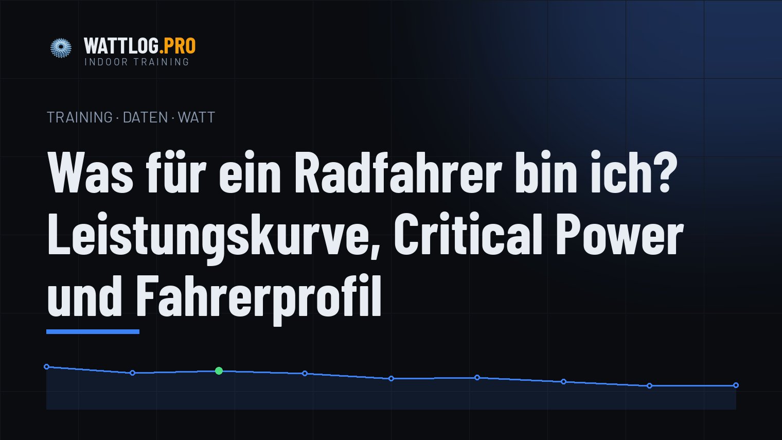 Was für ein Radfahrer bin ich? Leistungskurve, Critical Power und Fahrerprofil