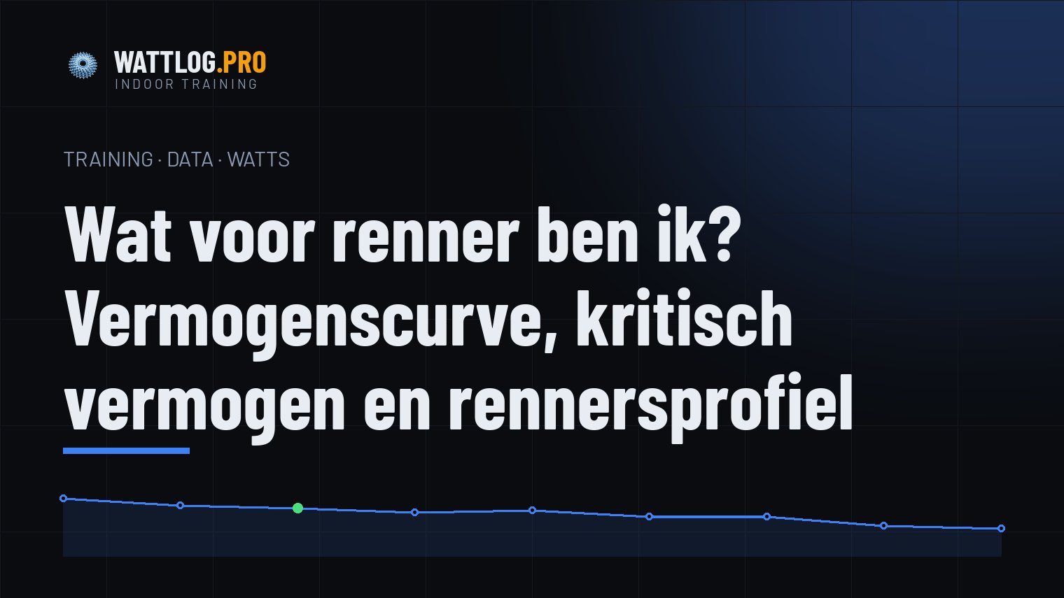 Wat voor renner ben ik? Vermogenscurve, kritisch vermogen en rennersprofiel