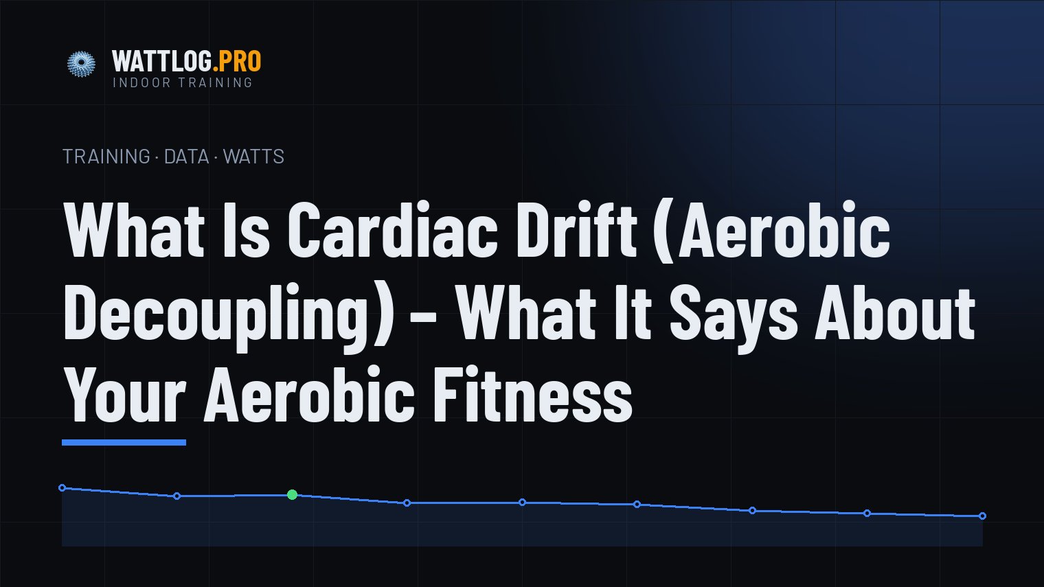 What is cardiac drift (aerobic decoupling) — what it says about your aerobic fitness