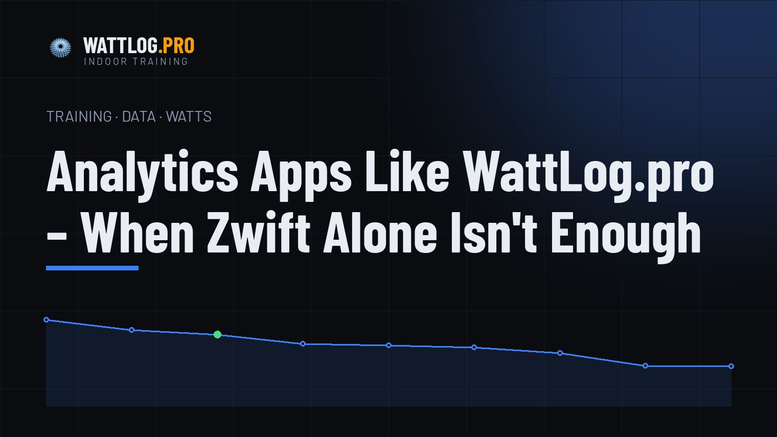 Analytics apps like WattLog.pro — when Zwift alone isn't enough